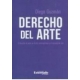 Derecho Del Arte. El Derecho De Autor En El Arte Contemporaneo Y El Mercado Del Arte