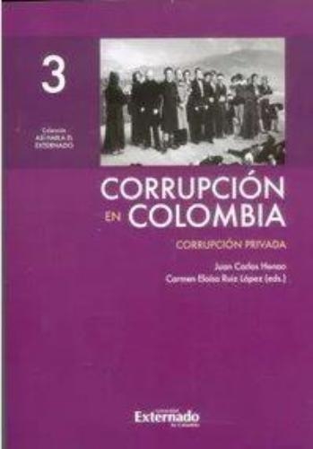 Corrupcion En Colombia (Iii) Corrupcion Privada