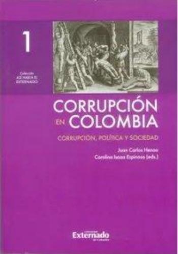 Corrupcion En Colombia (I) Corrupcion Politica Y Sociedad