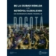 De La Ciudad Hidalga A La Metropoli Globalizada: Una Historiografia Urbana Y Regional De Bogota