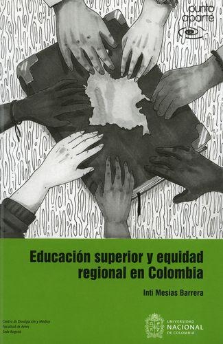 Educacion Superior Y Equidad Regional En Colombia