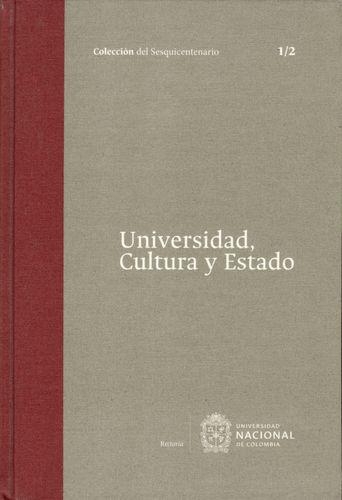 Coleccion Del Sesquicentenario Vol.1 Tomo 1/2 Universidad, Cultura Y Estado