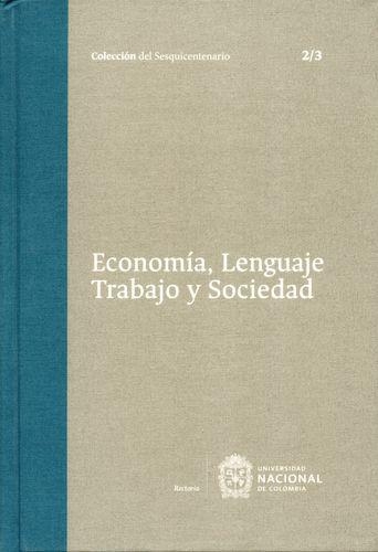 Coleccion Del Sesquicentenario Vol.4 Tomo 2/3 Economia, Lenguaje, Trabajo Y Sociedad