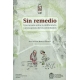 Sin Remedio. Una Novela Sobre La Indiferencia Y El Escapismo De Los Colombianos