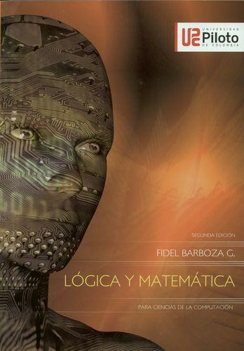 Logica Y Matematica (2ª Ed) Para Ciencias De La Computacion