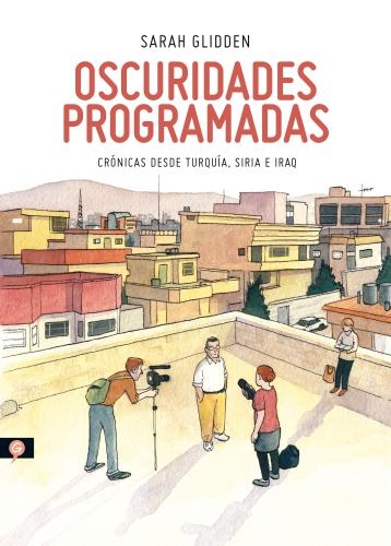 Oscuridades Programadas: Crónicas Desde