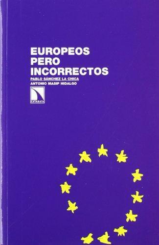 Europeos Pero Incorrectos Una Mirada Desde El Parlamento Europeo