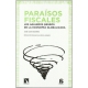 Paraisos Fiscales Los Agujeros Negros De La Economia Globalizada