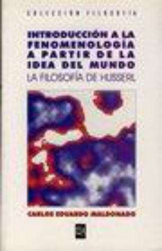 Introduccion A La Fenomenologia A Partir De La Idea Del Mundo. La Filosofia De Husserl