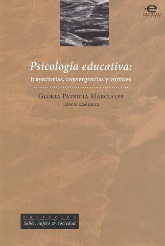 Psicologia Educativa: Trayectorias Convergencias Y Vortices